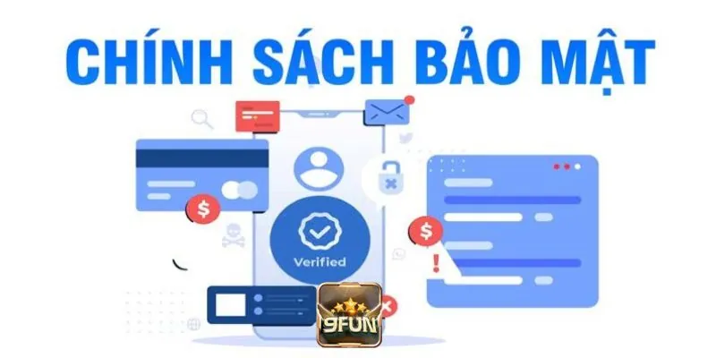 Tìm hiểu chính sách bảo mật tại 9fun